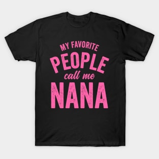 My Favorite People Call Me Nana-Pink T-Shirt